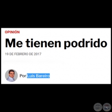 ME TIENEN PODRIDO - Por LUIS BAREIRO - Domingo, 19 de Febrero de 2017